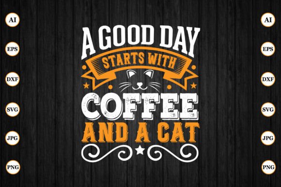 A Good Day Starts with Coffee and a Cat